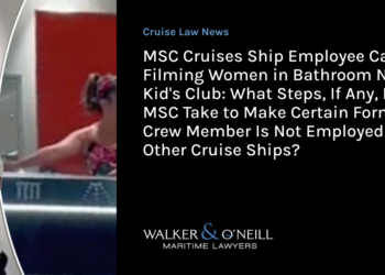 MSC Cruises Ship Employee Caught Filming Women in Bathroom Near Kid’s Club: What Steps, If Any, Did MSC Take to Make Certain Former Crew Member Is Not Employed on Other Cruise Ships?