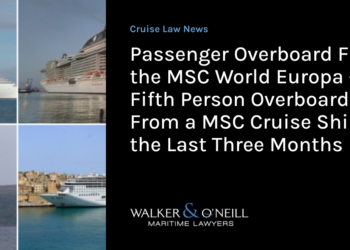 Passenger Overboard From the MSC World Europa – Fifth Person Overboard From a MSC Cruise Ship in the Last Three Months