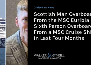 Scottish Man Overboard From the MSC Euribia – Sixth Person Overboard From a MSC Cruise Ship in Last Four Months