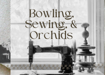 Bowling, Sewing, & Orchids | USA River Cruises